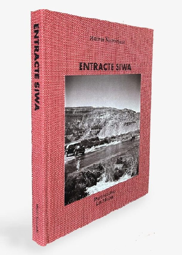 Entracte Siwa by Mounir Neamatalla with photos by Lee Miller