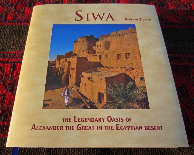 front cover of Siwa - The Legendary Oasis of Alexander the Great in the Egyptian Desert by Alberto Siliotti